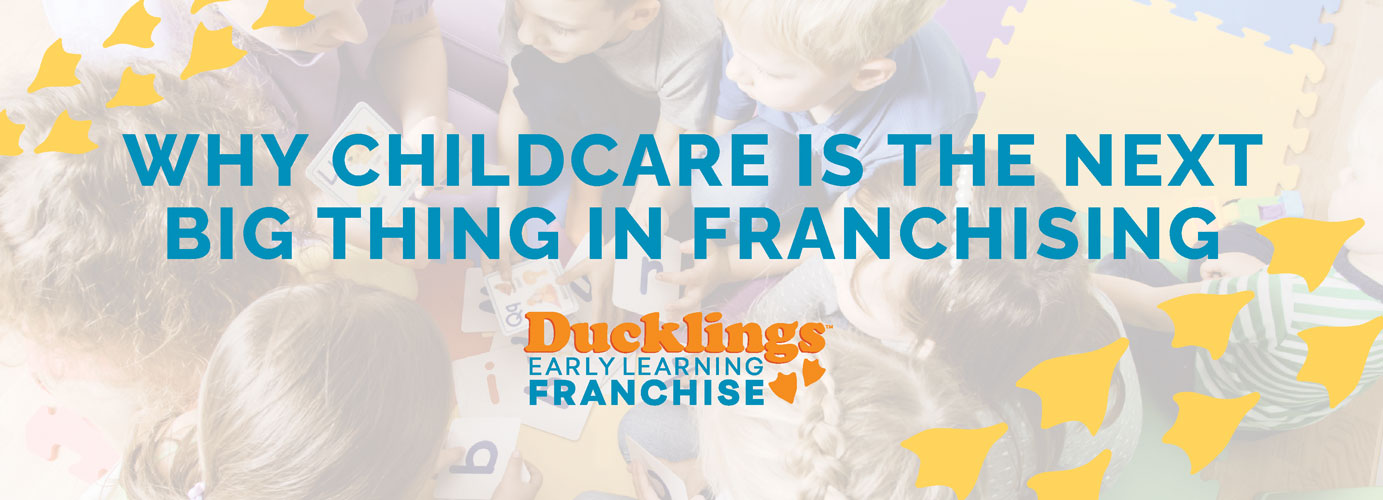 6 Benefits of Investing in a Childcare Franchise